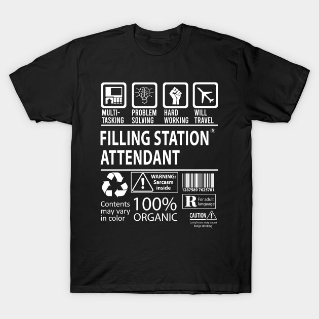 Filling Station Attendant T Shirt - MultiTasking Certified Job Gift Item Tee T-Shirt by Aquastal